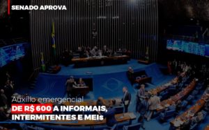 Senado Aprova Auxilio Emergencial De 600 Contabilidade No Itaim Paulista Sp | Abcon Contabilidade Notícias E Artigos Contábeis - PME Contábil - Contabilidade em São Paulo