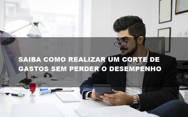 Saiba Como Realizar Um Corte De Gastos Assertivo Sem Perder O Desempenho E Ainda Conseguir Lucrar Durante De Crise Econômica Contabilidade No Itaim Paulista Sp | Abcon Contabilidade Notícias E Artigos Contábeis - PME Contábil - Contabilidade em São Paulo