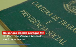 Bolsonaro Decide Revogar Mp Do Contrato Verde E Amarelo E Editar Novo Texto Notícias E Artigos Contábeis - PME Contábil - Contabilidade em São Paulo