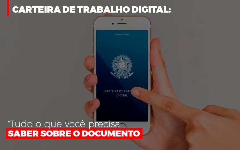 Carteira De Trabalho Digital Tudo O Que Voce Precisa Saber Sobre O Documento Notícias E Artigos Contábeis - PME Contábil - Contabilidade em São Paulo