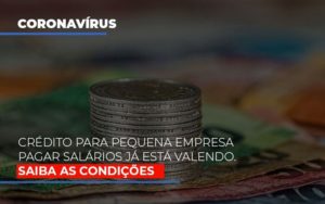 Credito Para Pequena Empresa Pagar Salarios Ja Esta Valendo Notícias E Artigos Contábeis - PME Contábil - Contabilidade em São Paulo