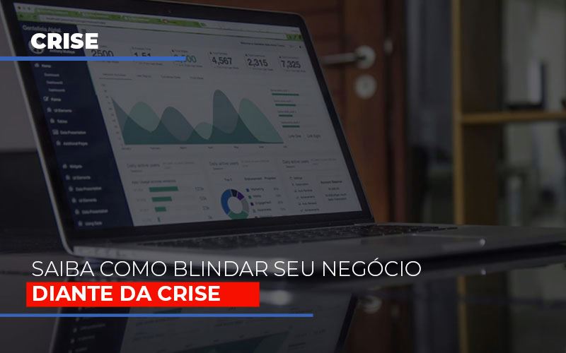 Dicas Praticas Para Blindar Seu Negocio Da Crise Notícias E Artigos Contábeis - PME Contábil - Contabilidade em São Paulo