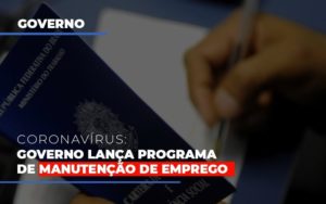Governo Lanca Programa De Manutencao De Emprego Notícias E Artigos Contábeis - PME Contábil - Contabilidade em São Paulo