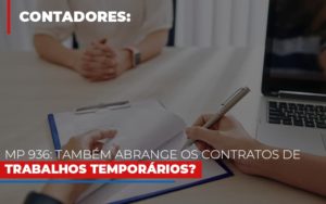 Mp 936 Tambem Abrange Os Contratos De Trabalhos Temporarios Notícias E Artigos Contábeis - PME Contábil - Contabilidade em São Paulo