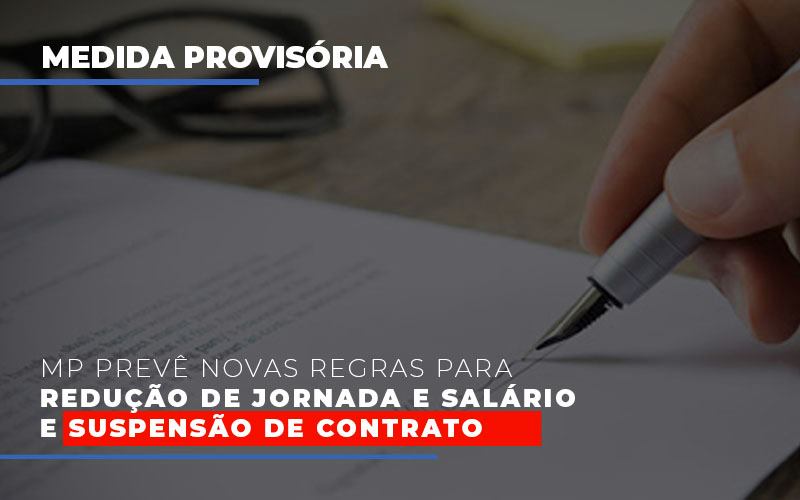 Mp Preve Novas Regras Para Reducao De Jornada E Salario E Suspensao De Contrato Notícias E Artigos Contábeis - PME Contábil - Contabilidade em São Paulo