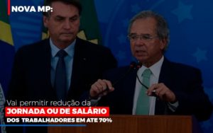 Nova Mp Vai Permitir Reducao De Jornada Ou De Salarios Notícias E Artigos Contábeis - PME Contábil - Contabilidade em São Paulo