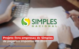 Projeto Livra Empresa Do Simples De Pagarem Post Contabilidade No Itaim Paulista Sp | Abcon Contabilidade Notícias E Artigos Contábeis - PME Contábil - Contabilidade em São Paulo