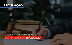 Lei N 13999 De 18 05 2020 Notícias E Artigos Contábeis - PME Contábil - Contabilidade em São Paulo