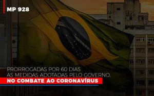 Mp 928 Prorrogadas Por 60 Dias As Medidas Provisorias Adotadas Pelo Governo No Combate Ao Coronavirus Notícias E Artigos Contábeis - PME Contábil - Contabilidade em São Paulo