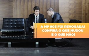 A Mp 905 Foi Revogada Confira O Que Mudou E O Que Nao Notícias E Artigos Contábeis - PME Contábil - Contabilidade em São Paulo