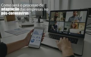 Adaptacao Pos Coronavirus Como Garantir A Da Sua Empresa Notícias E Artigos Contábeis - PME Contábil - Contabilidade em São Paulo