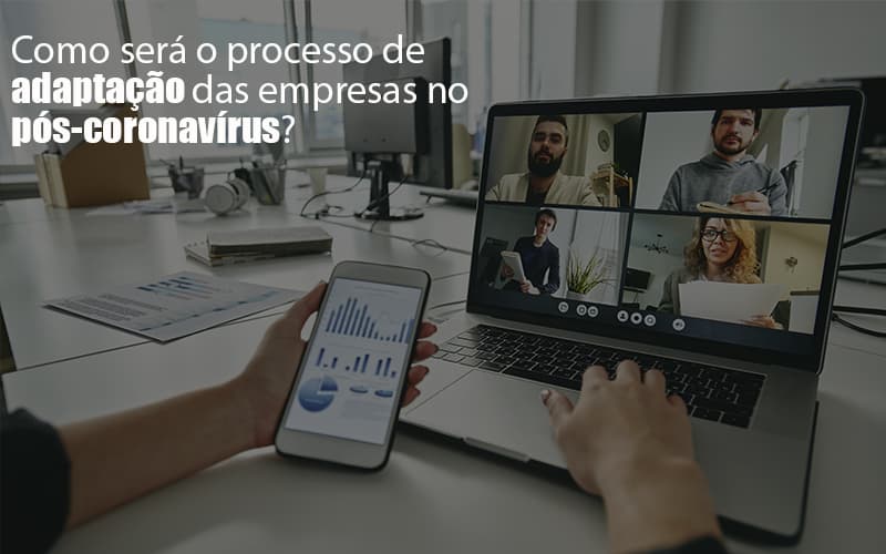 Adaptacao Pos Coronavirus Como Garantir A Da Sua Empresa Notícias E Artigos Contábeis - PME Contábil - Contabilidade em São Paulo