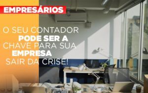 Contador E Peca Chave Na Retomada De Negocios Pos Pandemia Notícias E Artigos Contábeis - PME Contábil - Contabilidade em São Paulo