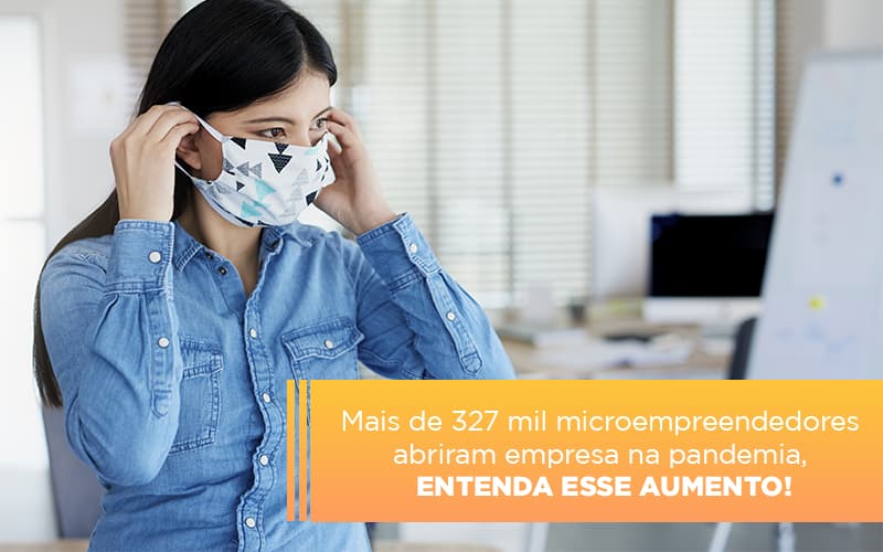 Mei Mais De 327 Mil Pessoas Aderiram Ao Regime Durante A Pandemia Notícias E Artigos Contábeis - PME Contábil - Contabilidade em São Paulo