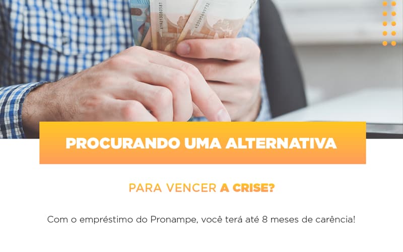 Pronampe Conte Com Ate Oito Meses De Carencia Notícias E Artigos Contábeis - PME Contábil - Contabilidade em São Paulo