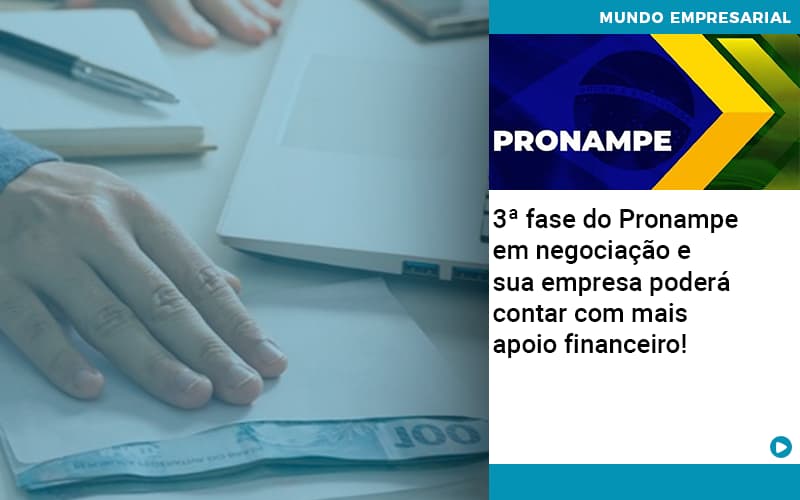 3 Fase Do Pronampe Em Negociacao E Sua Empresa Podera Contar Com Mais Apoio Financeiro - PME Contábil - Contabilidade em São Paulo