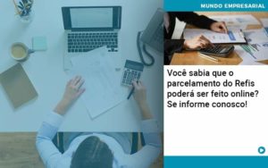 Você Sabia Que O Parcelamento Do Refis Poderá Ser Feito Online - PME Contábil - Contabilidade em São Paulo