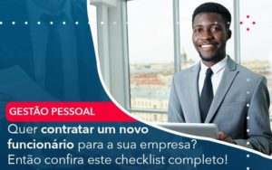 Quer Contratar Um Novo Funcionario Para A Sua Empresa Entao Confira Este Checklist Completo - PME Contábil - Contabilidade em São Paulo