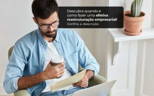 Descubra Quando E Como Fazer Um Efetiva Reestruturacao Empresarial Post 1 - PME Contábil - Contabilidade em São Paulo