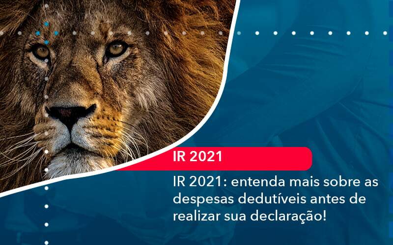Ir 2021 Entenda Mais Sobre As Despesas Dedutiveis Antes De Realizar Sua Declaracao 1 - PME Contábil - Contabilidade em São Paulo