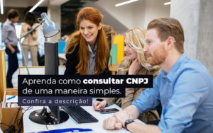 Aprenda Como Consultar Cnpj De Uma Maneira Simples Post 1 - PME Contábil - Contabilidade em São Paulo
