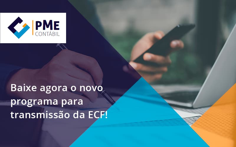 Baixe Agora O Novo Programa Para Transmissao Da Ecf Pme - PME Contábil - Contabilidade em São Paulo