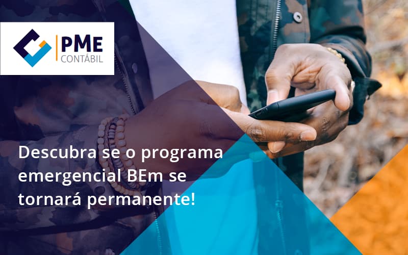 Descubra Se O Programa Emergencial Bem Se Tornará Permanente! Pme - PME Contábil - Contabilidade em São Paulo