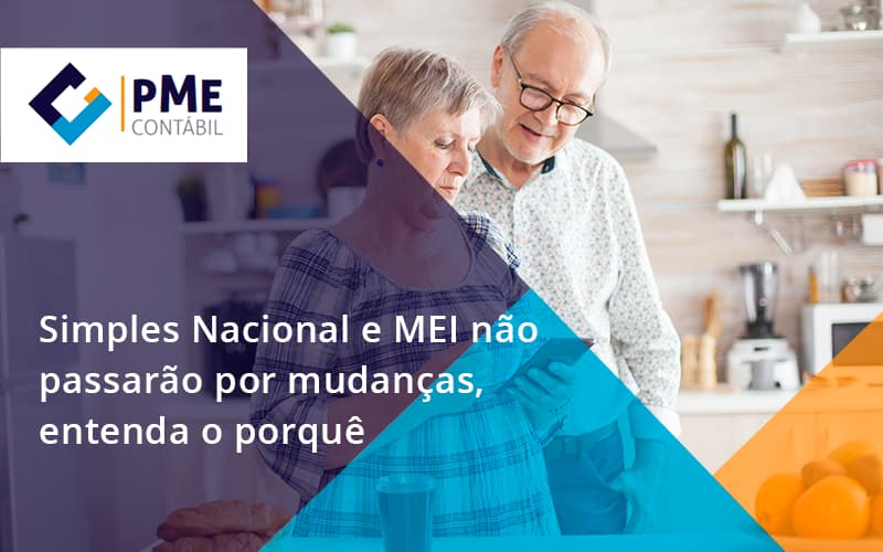 Simples Nacional E Mei Não Passarão Por Mudanças, Entenda O Porquê Pme - PME Contábil - Contabilidade em São Paulo