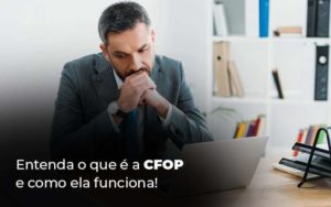 Entenda O Que E A Cfop E Como Ela Funciona Blog 1 - PME Contábil - Contabilidade em São Paulo