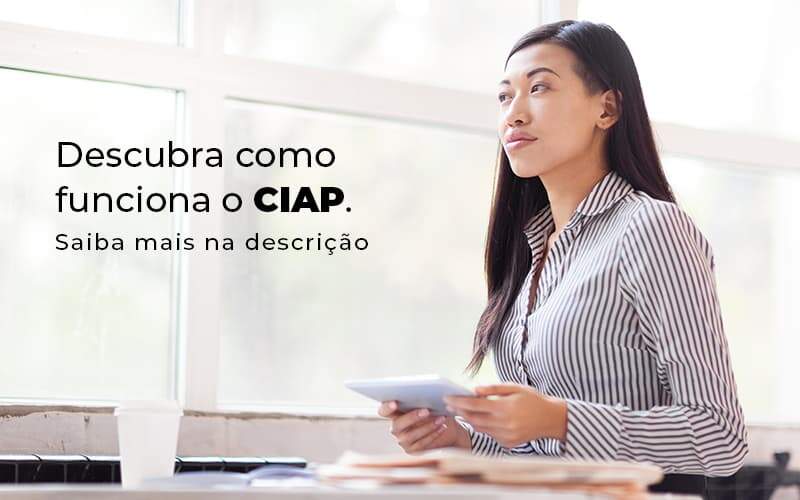 Descubra Como Funciona O Ciap Blog 1 - PME Contábil - Contabilidade em São Paulo