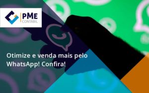 Otimize E Venda Mais Pelo Whatsapp Confira Pme - PME Contábil - Contabilidade em São Paulo