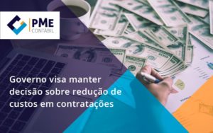 Governo Visa Manter Decisao Sobre Pme - PME Contábil - Contabilidade em São Paulo