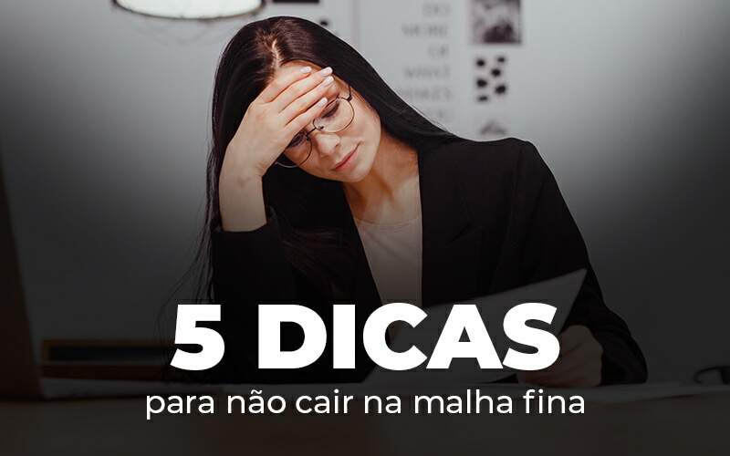 5 Dicas Para Nao Cair Na Malha Fina Blog - PME Contábil - Contabilidade em São Paulo